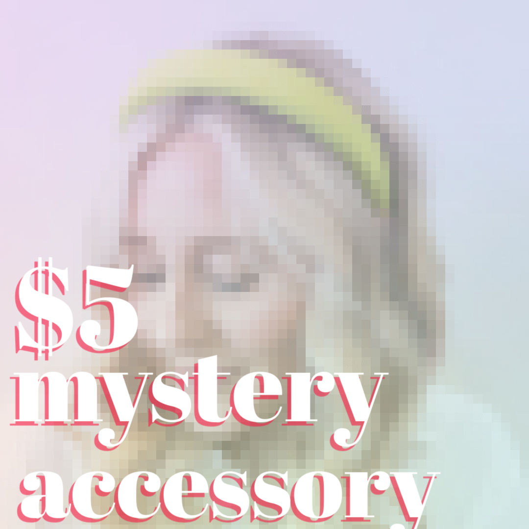 Mystery Hair Accessory - $5